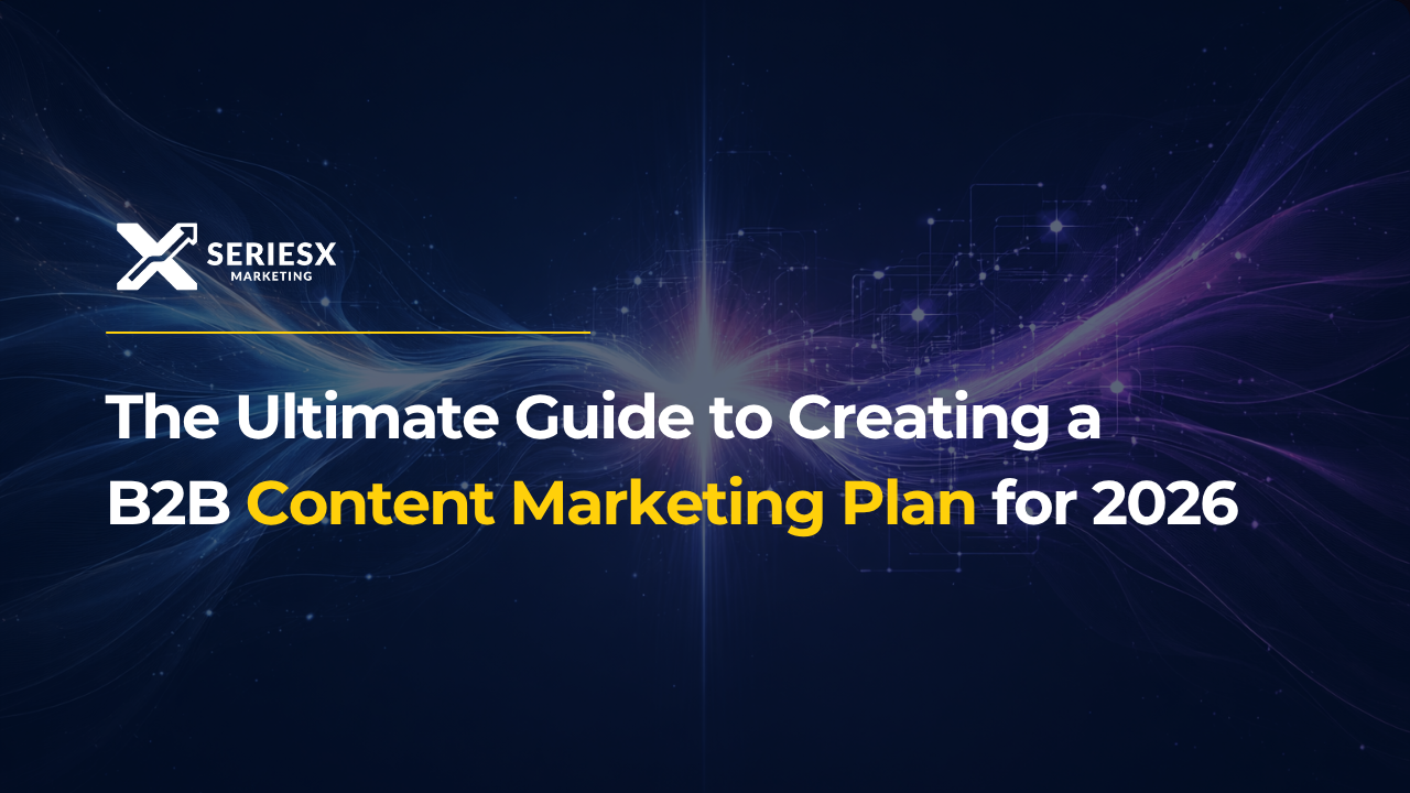The Ultimate Guide to Creating a B2B Content Marketing Plan for 2026